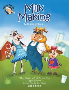 Milk Making: The Magic of Milk on the Moo-ooove from Grass to Glass (Pilly the Pelican Book)