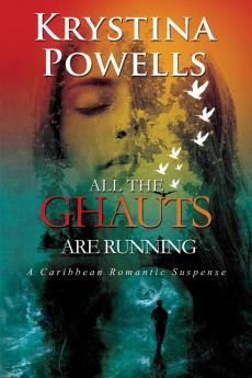 All The Ghauts Are Running: A Caribbean Romantic Suspense