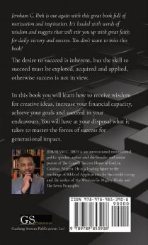 Mastering the Forces of Success: Unlocking The Powers to Succeed and Maintain Success