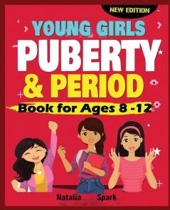 Young Girls Puberty and Period Book for Ages 8-12 years [New Edition]
