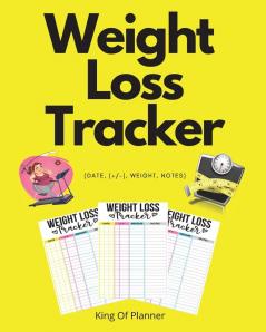 Weight Loss Tracker: (Date (+/-) Weight Notes)