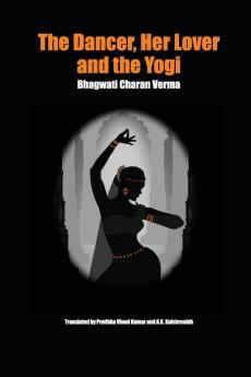 The Dancer Her Lover and the Yogi