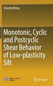 Monotonic Cyclic and Postcyclic Shear Behavior of Low-plasticity Silt