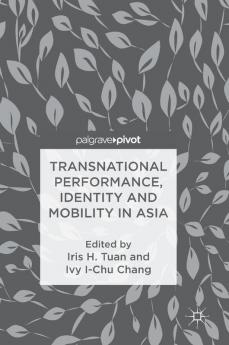 Transnational Performance Identity and Mobility in Asia