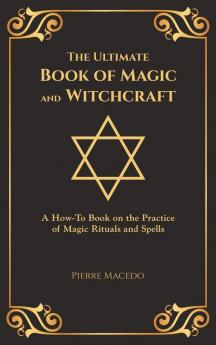 The Ultimate Book of Magic and Witchcraft
