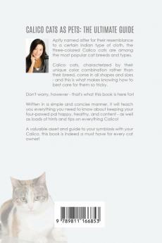 The Ultimate Care Guide For Calico Cat Owners: Everything You Need To Know To Train Protect & Keep Your Pet Healthy & Happy