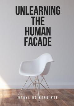 Unlearning The Human Facade