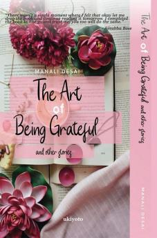 The The Art of Being Grateful & Other Stories - Matte