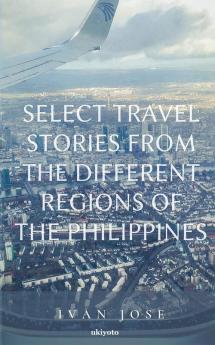 Select Travel Stories from The Different Regions of the Philippines