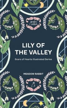 Lily of the Valley: Scars of Hearts Illustrated Series