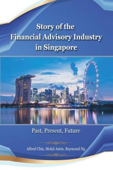 Story of the Financial Advisory Industry in Singapore