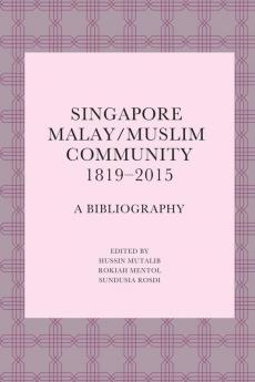 Singapore Malay/Muslim Community 1819-2015