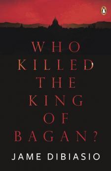 Who Killed The King of Bagan?