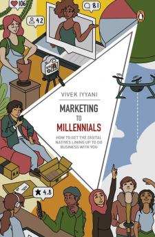 Marketing to Millennials: HOW TO GET THE DIGITAL NATIVES LINING UP TO DO BUSINESS WITH YOU