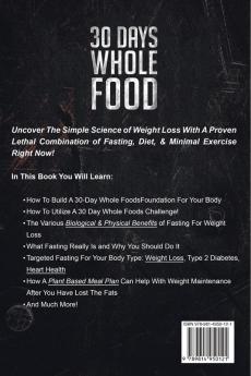 30 Days Whole Food: The Essential 30 Day Diet Meal Plan to Lose Body Fat & Achieve your Weight Loss Through Intermittent Fasting Whole Foods and a Plant Based Diet