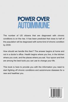 Autoimmune Cookbook - Power Over Autoimmune: Take Back Control of Your Condition and Live the Life You Were Always Meant to Live