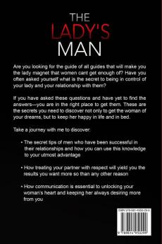 Dating Advice For Men - The Lady's Man: 10 Secret Magnetic Tips That Make You IRRESISTIBLE To Any Woman You Want.