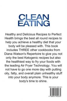 Clean Eating For Beginners: Healthy and Delicious Recipes to Perfect Health (Clean Eating Meal Prep & Clean Eating Cookbook)