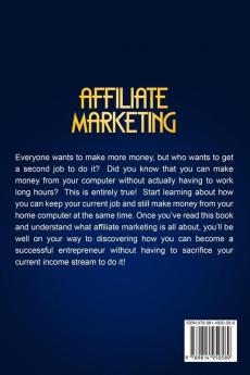 Affiliate Marketing: Build Your Own Successful Affiliate Marketing Business from Zero to 6 Figures