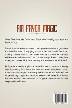 Air Fryer Cookbook: AIR FRYER MAGIC - The One-Stop Keto Air Fryer Recipes Cookbook With Low Oil Yet Crispy and Delicious Meat and Vegetable Meals For ... Cooker Air Fryer and Instant Air Fryer)