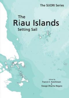 The Riau Islands: Setting Sail (The SIJORI Series)