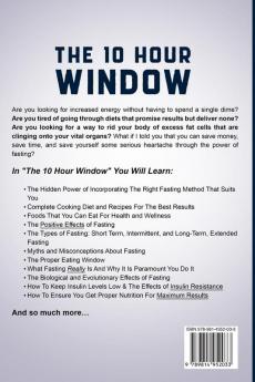 Intermittent Fasting: The 10 Hour Window: Discover The Life-Changing Benefits of Fasting For Weight Loss and Overall Health and Wellness