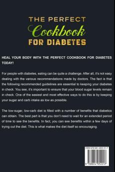 Diabetic Diet: THE PERFECT COOKBOOK FOR DIABETES - 100 Low Sugar Recipes To Reverse an Improve Your Diabetic Condition