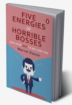 Five Energies of Horrible Bosses…And How Not to Become One