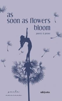 as soon as flowers bloom