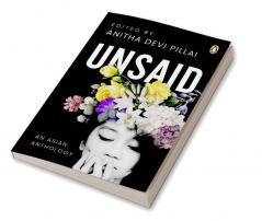 Unsaid: An Asian Anthology