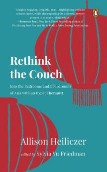 Rethink the Couch: Into the Bedrooms and Boardrooms of Asia with and Expat Therapist