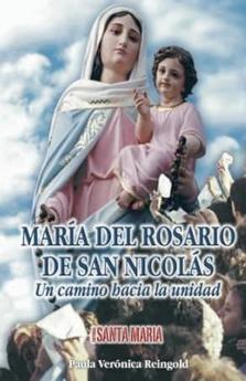 María del Rosario de San Nicolás: Un camino hacia la unidad (Advocaciones Marianas) (Spanish Edition)