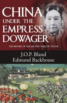 China Under the Empress Dowager