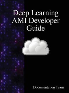 Deep Learning AMI Developer Guide