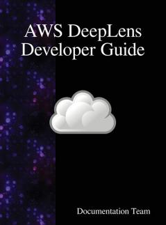 Aws Deeplens Developer Guide