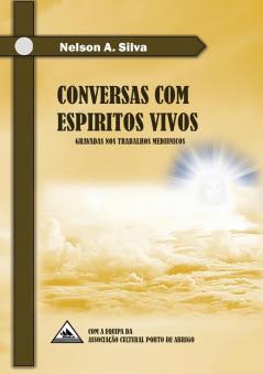 Conversas com Espíritos Vivos: Gravadas nos trabalhos mediúnicos: 1 (NAS)