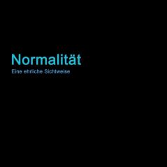 Normalität: Eine Ehrliche Sichtweise (German Edition)