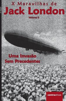Uma Invasão Sem Precedentes: Ou: A Guerra de Jacobus Laningdale: 2 (X Maravilhas de Jack London)
