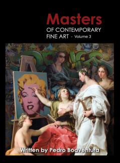 Masters of Contemporary Fine Art Book Collection - Volume 3 (Painting Sculpture Drawing Digital Art): Volume 3