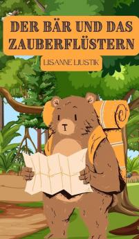 Der Bär Und Das Zauberflüstern (German Edition)