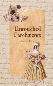 Untouched Parchments
