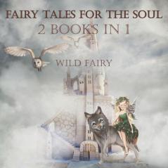 Fairy Tales For The Soul: 2 Books In 1