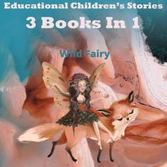 Educational Children's Stories: 3 Books In 1