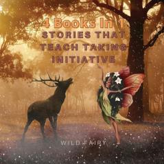 Stories That Teach Taking Initiative: 4 Books in 1