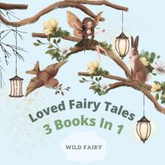 Loved Fairy Tales: 3 Books in 1