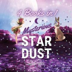 Mysterious Star Dust: 4 Books in 1