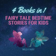 Fairy Tale Bedtime Stories for Kids: 4 Books in 1