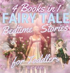 Fairy Tale Bedtime Stories for Toddlers: 4 Books in 1