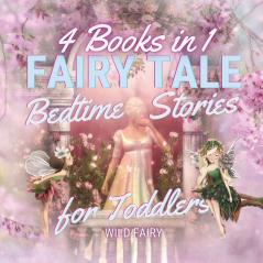 Fairy Tale Bedtime Stories for Toddlers: 4 Books in 1