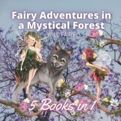 Fairy Adventures in a Mystical Forest: 5 Books in 1